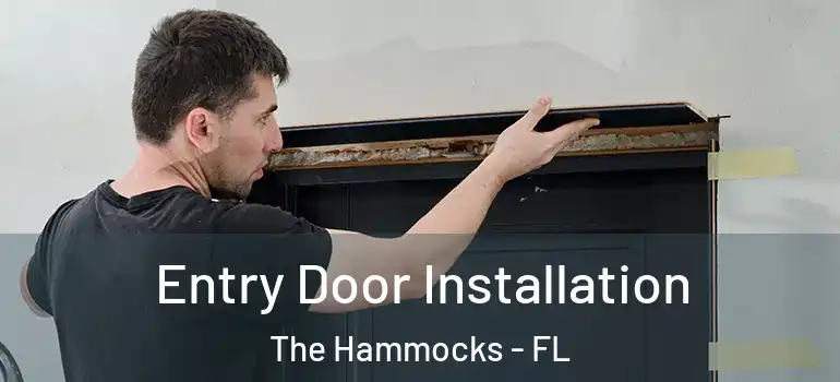  Entry Door Installation The Hammocks - FL