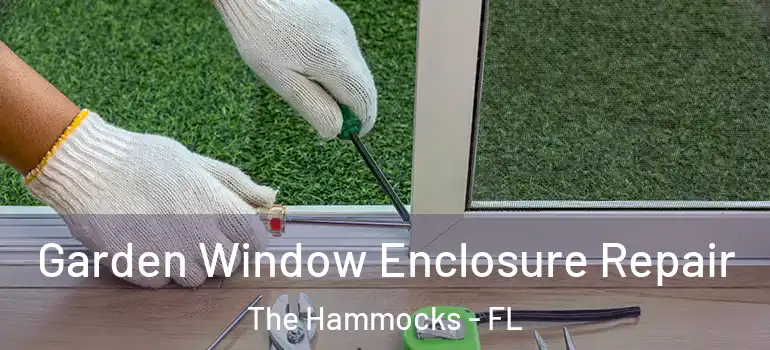  Garden Window Enclosure Repair The Hammocks - FL