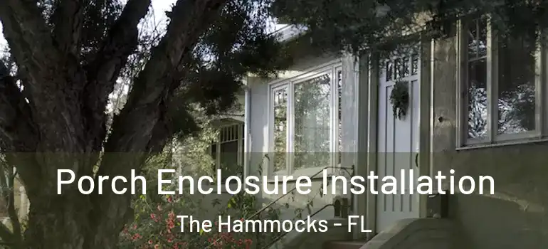  Porch Enclosure Installation The Hammocks - FL