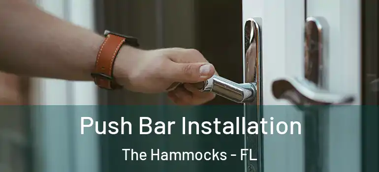  Push Bar Installation The Hammocks - FL