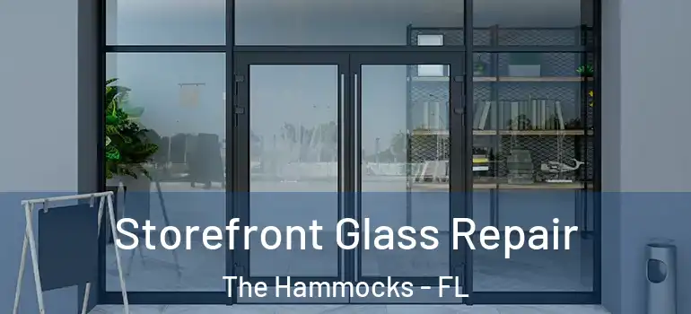  Storefront Glass Repair The Hammocks - FL