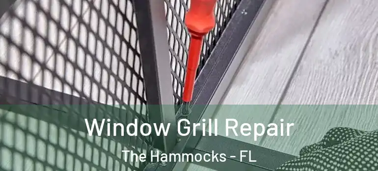  Window Grill Repair The Hammocks - FL